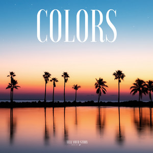TELL YOUR STORY music by Ikson™ - Colors