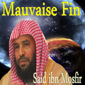 Said Ibn Mosfir - Mauvaise fin, pt. 1