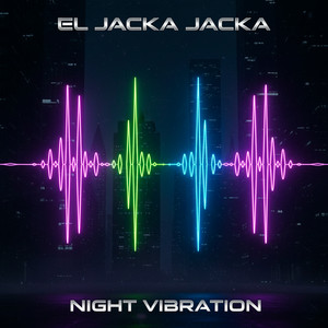 Night Vibration by El Jacka Jacka