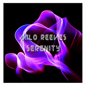 Serenity by Milo Reeves