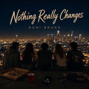 Nothing Really Changes by Boni Bruno