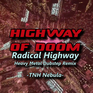 HIGHWAY OF DOOM by TNH Nebula