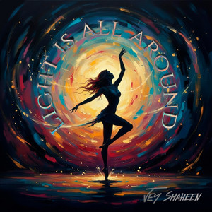 Light Is All Around by Jey Shaheen