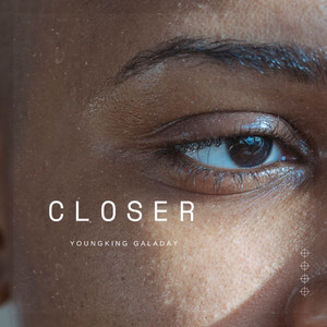 Closer by youngking galaday