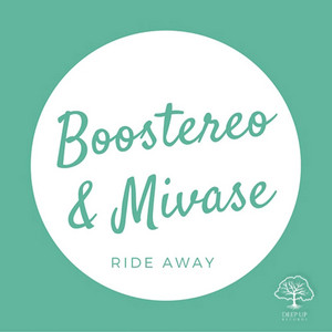 Ride Away by Boostereo, Mivase