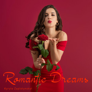 Kyrylo Zaplotynskyi — Romantic Dreams
