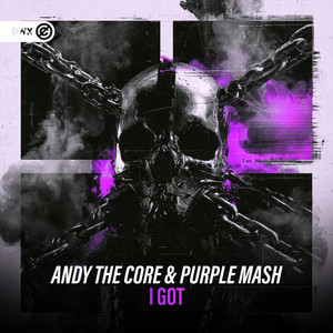 I GOT by Andy the Core, Purple Mash, Dirty Workz