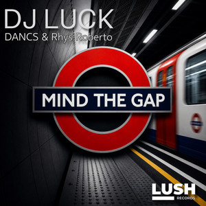 Mind The Gap by DJ Luck & MC Neat, Dancs, Rhys Roberto