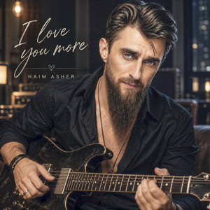 I Love You More by Haim Asher