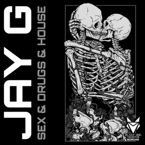 Sex & Drugs & House - song and lyrics by Jay G | Spotify