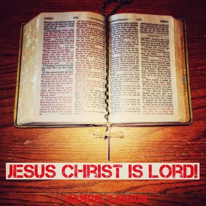 Jesus Christ Is Lord!