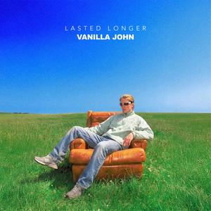 Lasted Longer by Vanilla John