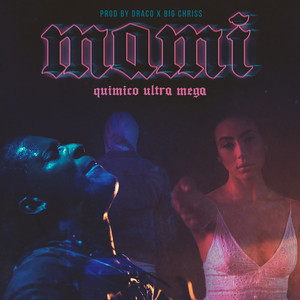Quimico Ultra Mega - Mami