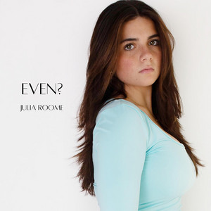 EVEN? by Julia Roome