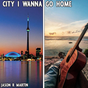 City I Wanna Go Home by Jason R Martin