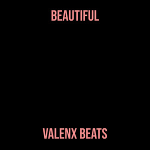 Beautiful by Valenx Beats