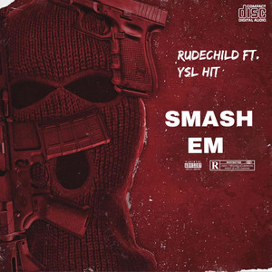 SMASH EM by RudeChild, Ysl Hit