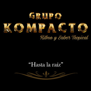 Grupo Kompacto Ritmo y Sabor Tropical - Hasta La Raiz