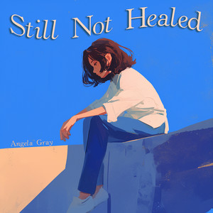 Still Not Healed