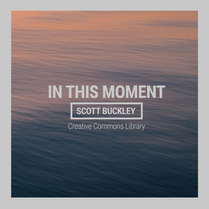 In This Moment by Scott Buckley