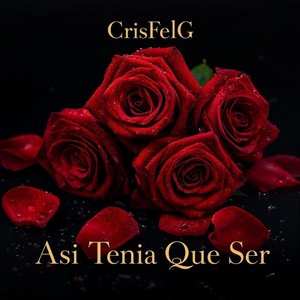 Asi Tenia Que Ser by CrisFeLG