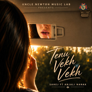 Tenu Vekh Vekh by Sahej, Anjali nanak