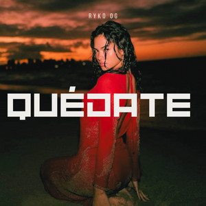 Quedate by RYKO OG