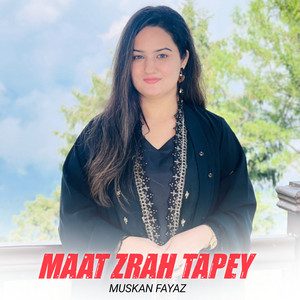 Muskan Fayaz - Maat Zrah Tapey