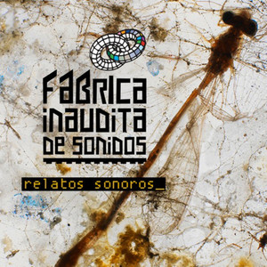 Fábrica Inaudita de Sonidos - As cousas boas da vida