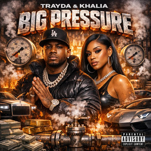 BIG PRESSURE by Trayda, KHALIA