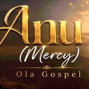Anu (Mercy) by Ola Gospel