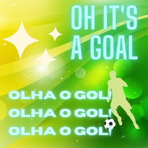 Oh It's a Goal - Olha o Gol! Olha o Gol! Olha o Gol!