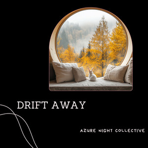 Drift Away by Azure Night Collective