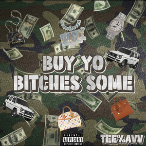 TEE$AVV - Buy Yo Bitches Some