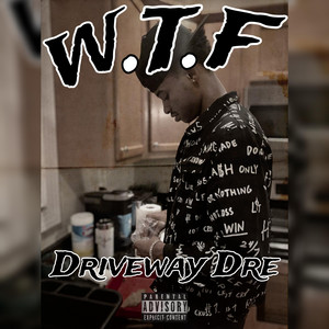 Driveway Dre - WTF (prod. by Foreigner 2x)