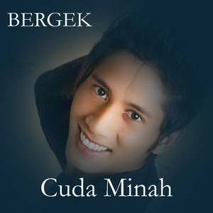 Bergek - Cuda Minah
