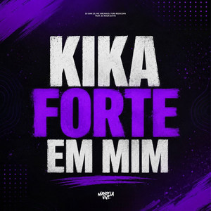 Kika Forte em Mim (feat. DJ KAUA DA VS)