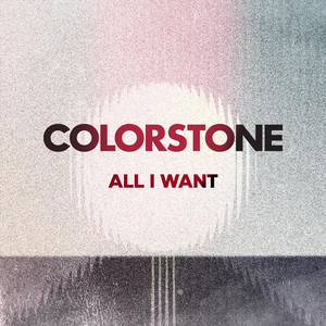 All I Want by Colorstone