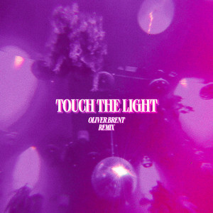 Touch The Light - Oliver Brent Remix
