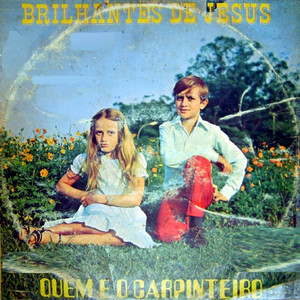 Brilhantes de Jesus - Quem é o Carpinteiro