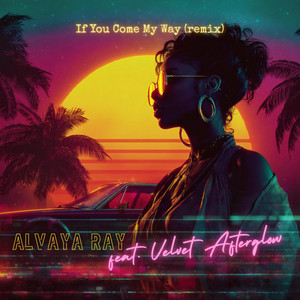 If You Come My Way by Alvaya Ray, Velvet Afterglow