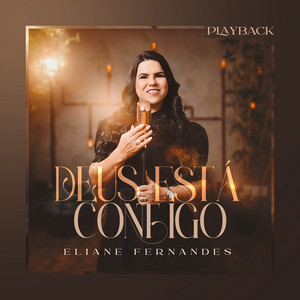 Eliane Fernandes - Deus Está Contigo (Playback)