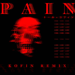 Pain (Kofin remix)