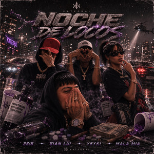 Una noche de locos by 2Sis, Malamia, YEYKI, Gian Lui