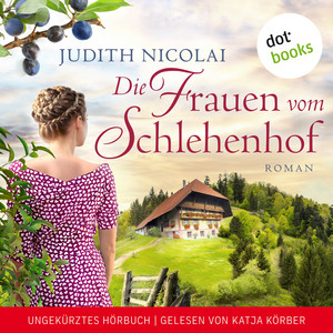 Die Frauen vom Schlehenhof (Roman - Ungekürztes Hörbuch)