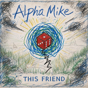 This Friend by Alpha Mike