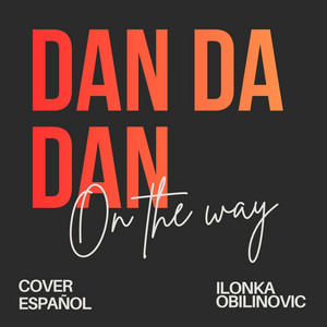 On The Way (Dan Da Dan) by Ilonka Obilinovic
