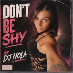 Don't be shy by DJ Nola