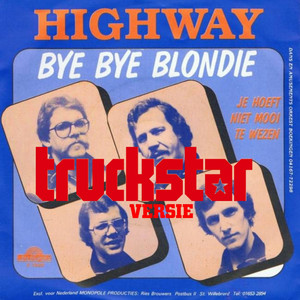 bye bye blondie (Truckstar versie)
