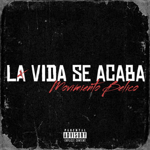 La Vida Se Acaba by Movimiento Belico